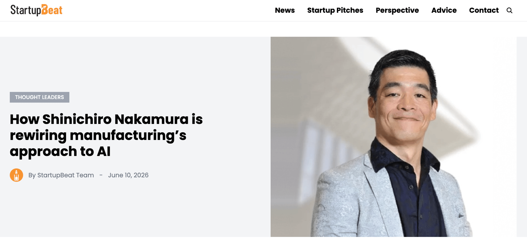 Screenshot of a StartupBeat article headlined "How Shinichiro Nakamura is rewiring manufacturing's approach to AI," showing a portrait of Shin smiling in a light gray blazer against a light abstract background.